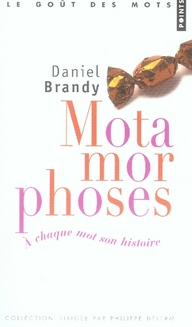 brandy-daniel-3b-delerm-philippe-motamorphoses-a-chaque-mot-son-histoire_0