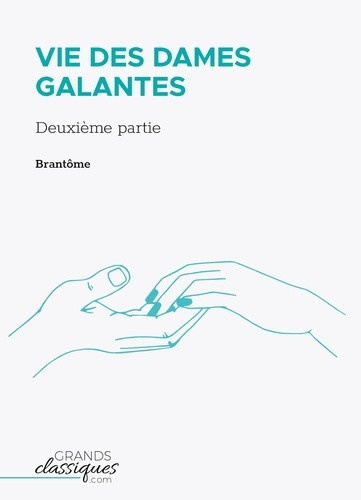 brantome-vie-des-dames-galantes-deuxieme-partie_0