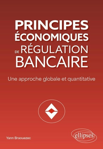 braouezec-yann-principes-economiques-de-regulation-bancaire-une-approche-globale-et-quantitative_0