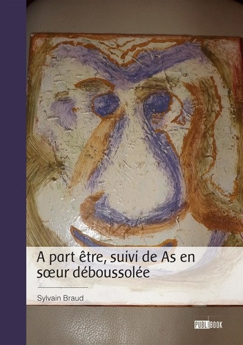 braud-sylvain-a-part-etre-suivi-de-as-en-soeur-deboussolee_0