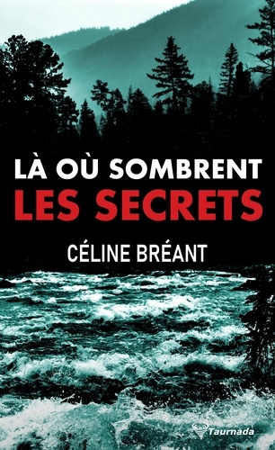 breant-celine-la-ou-sombrent-les-secrets_0