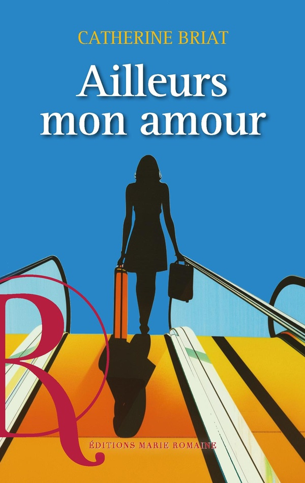 briat-catherine-ailleurs-mon-amour_0