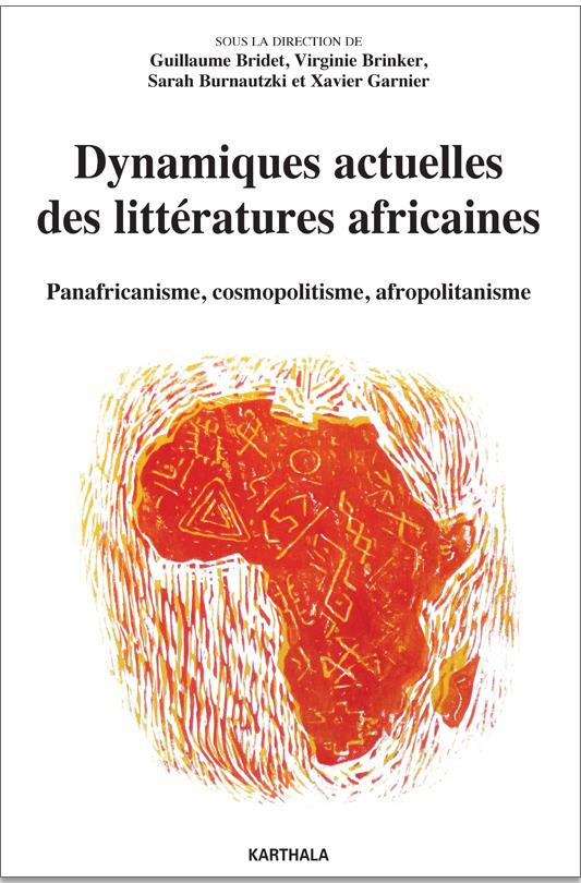 bridet-guillaume-brinker-virginie-burnautzki-s-dynamiques-actuelles-des-litteratures-africaines-panafricanismes-cosmopolitisme-afropolitanisme_0