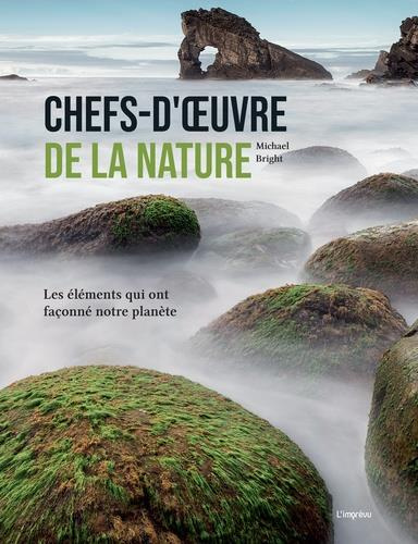 bright-michael-3b-gautier-elisabeth-chefs-d-oeuvre-de-la-nature-les-elements-qui-ont-faconne-notre-planete_0