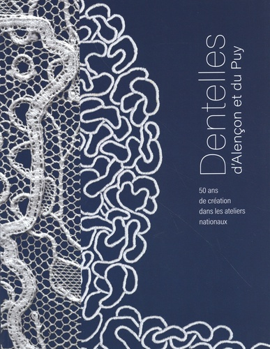bril-damien-durant-valerie-magne-emmanuel-ma-dentelles-d-alencon-et-du-puy-50-ans-de-creation-dans-les-ateliers-nationaux_0