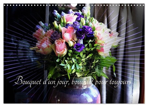 brillard-artiste-reveur-thierry-bouquet-d-jour-bouquet-pour-toujours-cal-une-annee-tout-en-couleurs-et_0