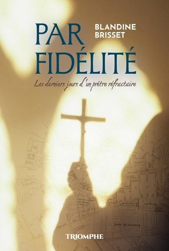 brisset-blandine-par-fidelite-chronique-d-un-pretre-refractaire_0