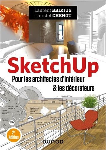 brixius-laurent-chenot-christel-sketchup-pour-les-architectes-d-interieur-et-les-decorateurs-2e-ed_0