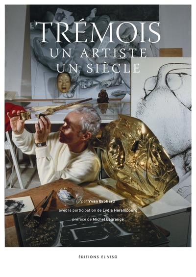 brohard-yvan-3b-harambourg-lydia-3b-tremois-pierre-y-tremois-un-artiste-un-siecle_0