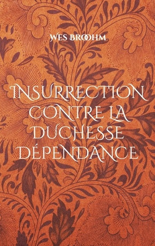 broohm-wes-insurrection-contre-duchesse-dependance_0