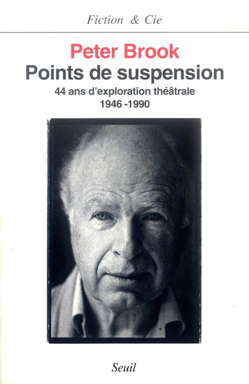 brook-peter-points-de-suspension-44-ans-d-exploration-theatrale-1946-1990_0