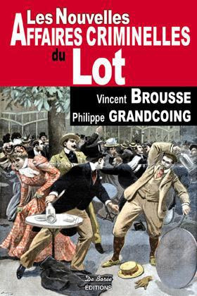 brousse-vincent-grandcoing-philippe-les-nouvelles-affaires-criminelles-du-lot_0