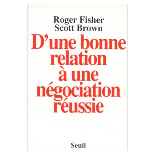 brown-scott-3b-fisher-roger-d-une-bonne-relation-a-une-negociation-reussie_0
