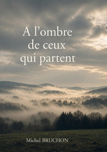 bruchon-michel-a-l-ombre-de-ceux-qui-partent_0