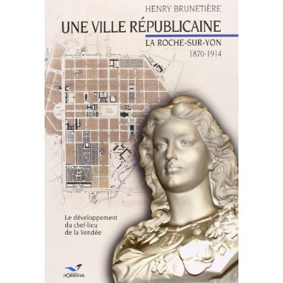 brunetiere-henry-une-ville-republicaine-la-roche-sur-yon-t2_0