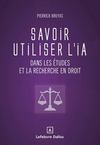 bruyas-pierrick-savoir-utiliser-l-ia-dans-les-etudes-et-la-recherche-en-droit_0