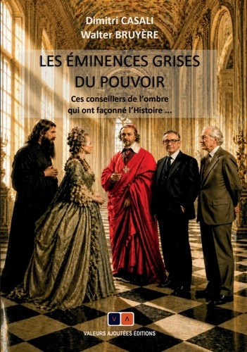 bruyere-ostells-walter-casali-dimitri-les-eminences-grises-du-pouvoir_0