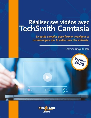 bruyndonckx-damien-realiser-ses-videos-avec-techsmith-camta-le-guide-complet-pour-former-e_0