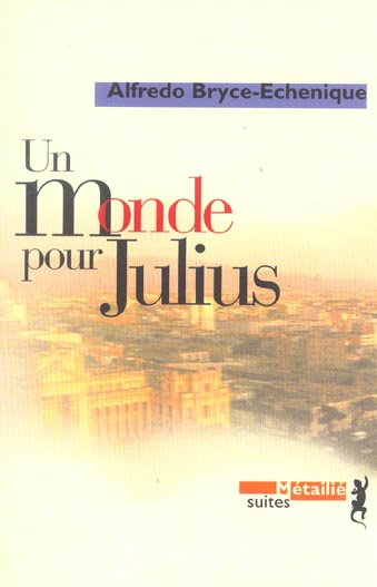 bryce-echenique-alfredo-un-monde-pour-julius_0