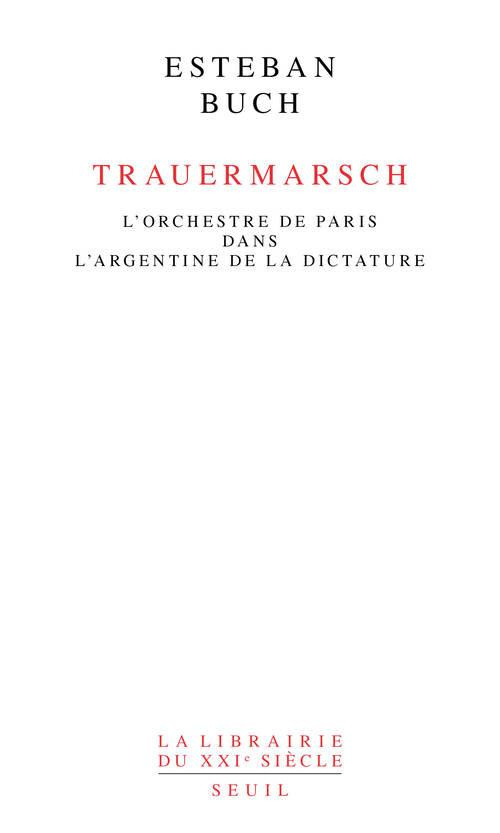 buch-esteban-trauermarsch-l-orchestre-de-paris-dans-l-argentine-de-la-dictature_0