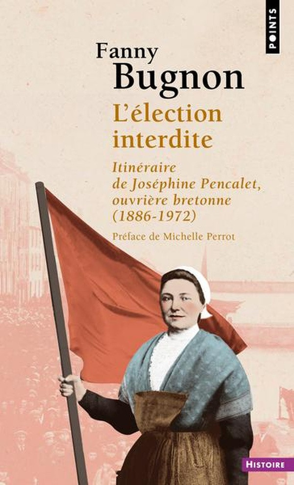 bugnon-fanny-l-election-interdite-itineraire-de-josephine-pencalet-ouvriere-bretonne-1886-1972_0