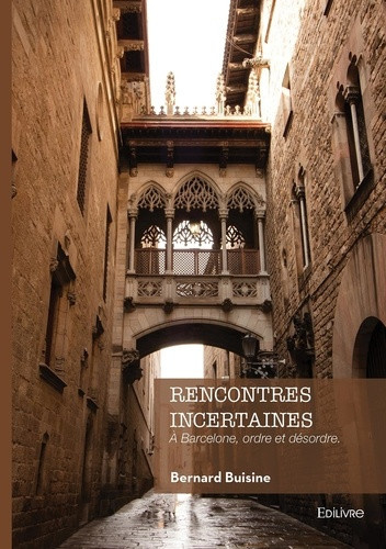 buisine-bernard-rencontres-incertaines-a-barcelone-ordre-et-desordre_0
