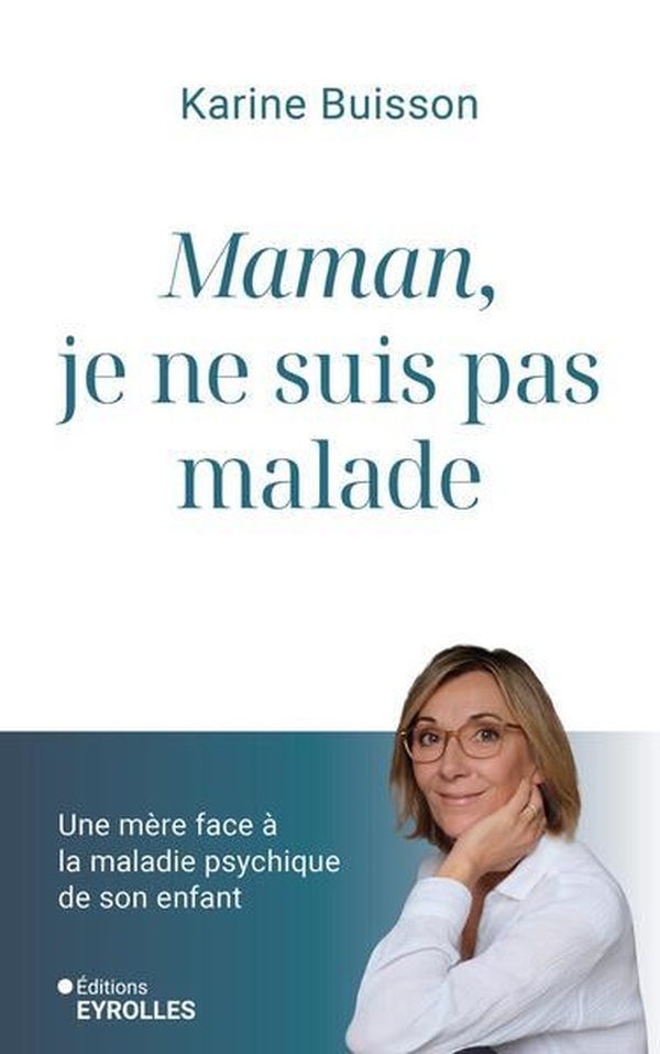 buisson-karine-maman-je-ne-suis-pas-malade-le-parcours-d-une-mere-proche-aidante-face-a-la-maladie-psychique-de-s_0