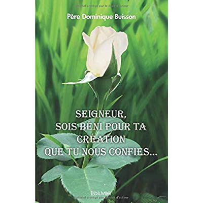 buisson-pere-dominique-seigneur-sois-beni-pour-ta-creation-que-tu-nous-confies_0
