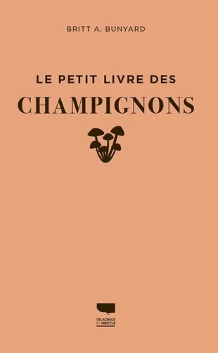 bunyard-britt-a-richard-denis-le-petit-livre-des-champignons_0