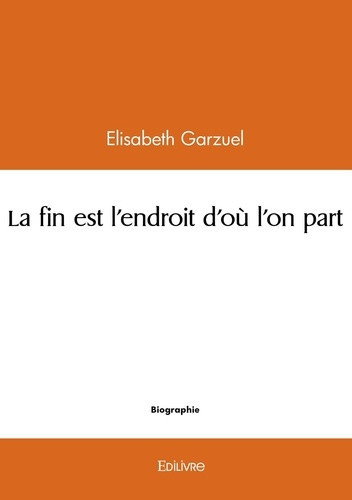 burdin-elisabeth-la-fin-est-l-endroit-d-ou-l-on-part_0