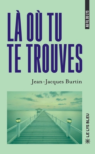 burtin-jean-jacques-la-ou-tu-te-trouves_0