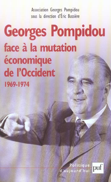 bussiere-eric-3b-beltran-alain-3b-griset-pascal-3b-so-georges-pompidou-face-a-la-mutation-economique-de-l-occident-1969-1974-actes-du-colloque-des-15-et_0