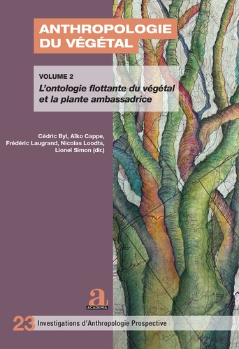byl-cedric-3b-cappe-aiko-3b-loodts-nicolas-3b-simon-l-anthropologie-du-vegetal-2-volume-2-l-ontologie-flottante-du-vegetal-et-la-plante-ambassadrice_0
