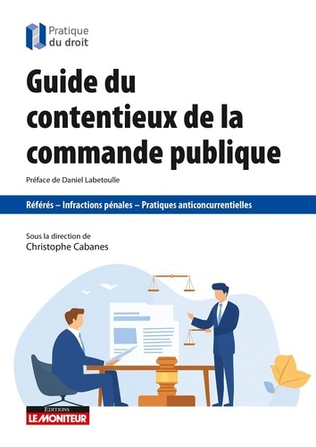 cabanes-christophe-michelin-vincent-guide-du-contentieux-de-la-commande-publique-refere-infractions-penales-pratiques-anticoncurren_0