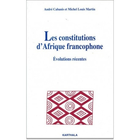 cabanis-andre-les-constitutions-d-afrique-francophone-evolutions-recentes_0