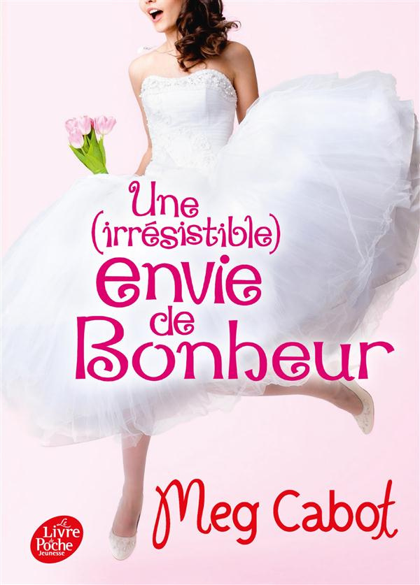 cabot-meg-3b-schneider-florence-une-irresistible-envie-de-bonheur_0