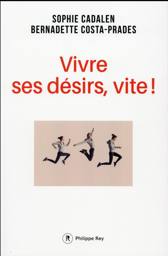 cadalen-sophie-3b-costa-prades-bernadette-vivre-ses-desirs-vite_0