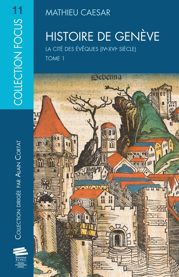 caesar-mathieu-histoire-de-geneve-tome-1-la-cite-des-eveques-ive-xvie-siecle_0