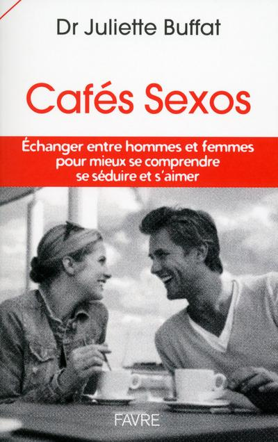cafes-sexos-echanger-entre-homme-et-femme-pour-mieux-se-comprendre-se-seduire-et-s-aimer_0