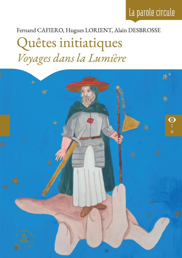 cafiero-fernand-lorient-hugues-desbrosse-alain-quetes-initiatiques-voyages-dans-la-lumiere_0