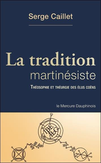 caillet-serge-la-tradition-martinesiste-theologie-et-theurgie-des-elus-coens_0