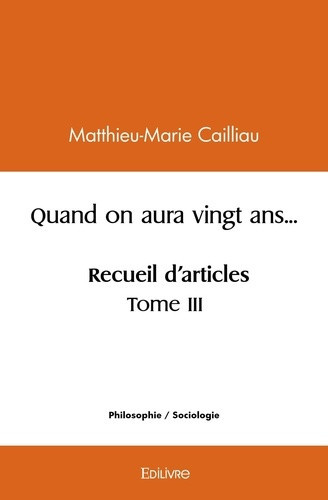cailliau-matthieu-francois-quand-on-aura-vingt-ans-recueil-d-articles-tome-3_0