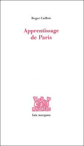 caillois-roger-apprentissage-de-paris_0