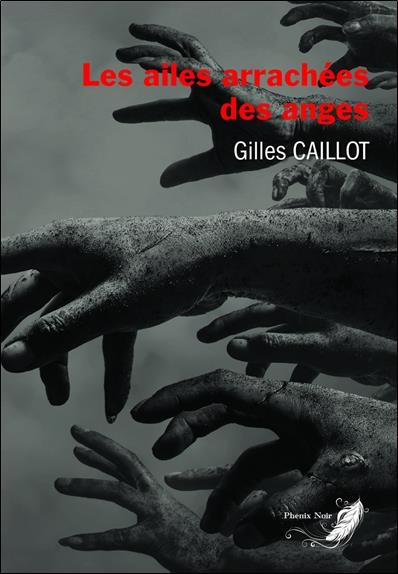 caillot-gilles-les-ailes-arrachees-des-anges_0