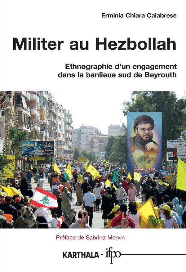 calabrese-erminia-chiara-mervin-sabrina-militer-au-hezbollah-ethnographie-d-un-engagement-dans-la-banlieue-sud-de-beyrouth_0