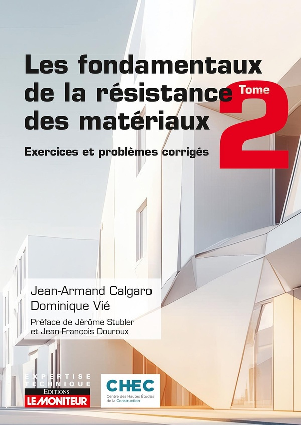 calgaro-jean-armand-vie-dominique-les-fondamentaux-de-la-resistance-des-materiaux-exercices-et-problemes-corriges-de-la-theorie-a-la_0