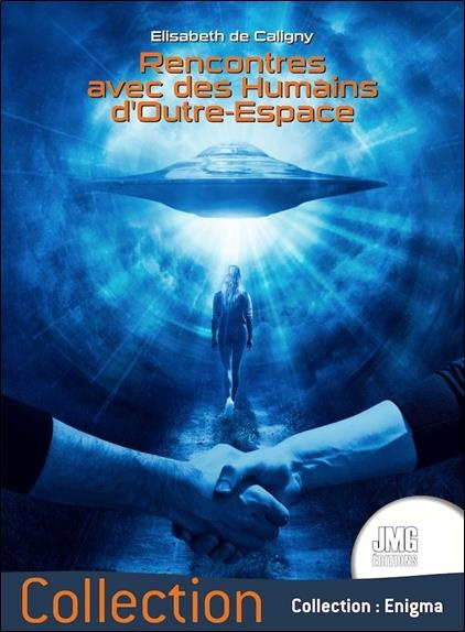 caligny-elisabeth-de-rencontres-avec-des-humains-d-outre-espace_0