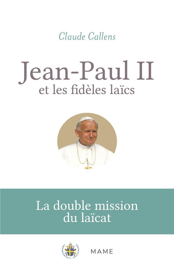 callens-claude-3b-weigel-george-jean-paul-ii-et-les-fideles-laics-la-double-mission-du-laicat_0
