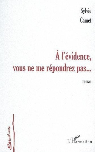 camet-sylvie-a-l-evidence-vous-ne-me-repondrez_0