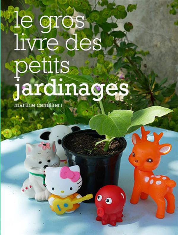 camillieri-martine-le-gros-livre-des-petits-jardinages_0